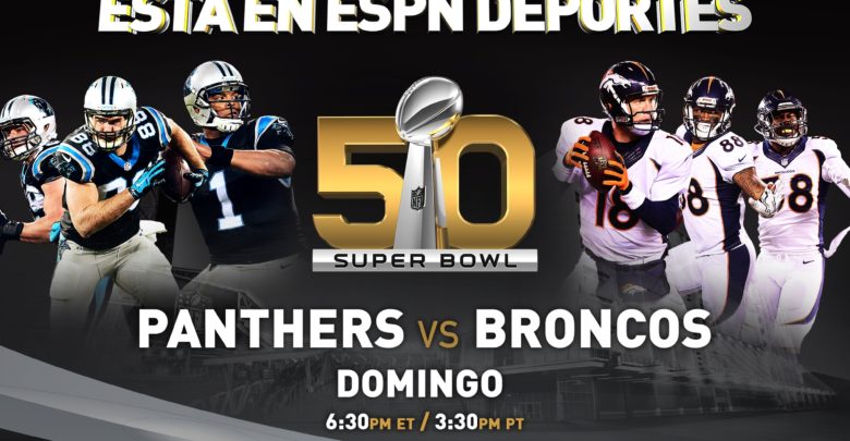 Photo of Super Bowl 50 – Atendiendo a los aficionados hispanos de ESPN y la NFL, en inglés y en español