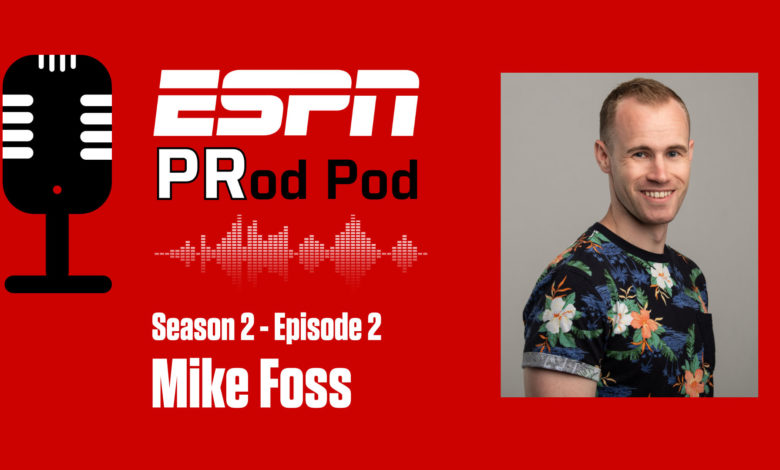 Photo of ESPN PRod Pod: Mike Foss’s Digital Impact at ESPN is NOT “Debateable”